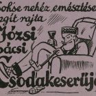 Reklámcédula - " I never have a hard time digesting, Uncle Józsi's miracle bitter drink helps!