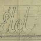 Plan - header for the weekly literary journal, entitled Élet (Life)