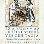 Ex-libris (bookplate) - This book is a member of the Transylvanian Guild of Fine Arts: was written for the library of the city of Debrecen