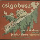 Book - Dénes Szánthó: Csigabusz (Snail bus) and other tales. Drawn by Álmos Jaschik. Káldor Publishing House. Budapest 1933 (?)