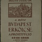 Book jacket - for the work "A régi Budapest erkölcse. A prostitúció 1541-1848" (The morality of old Budapest. Prostitution 1541-1848 ") by László Siklóssy dr