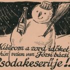 Reklámcédula - " I'll endure the hard times with Uncle Józsi's miracle bitter drink with me! "