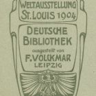 Ex-libris (bookplate) - F. Volckmar, Deutsche Bibliothek Weltausstellung St. Louis 1904