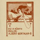 Ex-libris (bookplate) - This book belongs to Albert Bertalan Müller