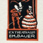 Ex-libris (bookplate) - Ex theatraliis Em. Bauer
