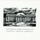 Ex-libris (bookplate) - Universitas Debreceniensis de Ludovico Kossuth nominata