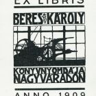 Ex-libris (bookplate) - Book printing house of Károly Béres in Nagyvárad Anno 1909