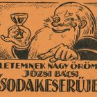 Reklámcédula - " The great joy of my life: uncle Józsi's miracle bitter drink! "