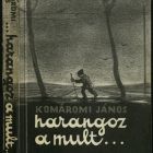 Book jacket - for the work "Harangoz a múlt…" by János Komáromi