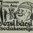 Reklámcédula - " The sure guardian of my peace of mind: the miracle bitter drink of Uncle Józsi! "